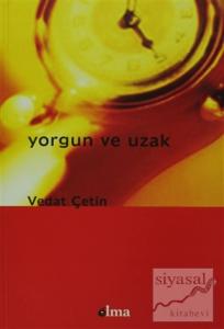 Yorgun ve Uzak