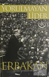 Yorulmayan Lider Erbakan