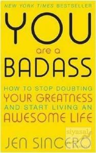You Are a Badass: How to Stop Doubting Your Greatness and Start Living