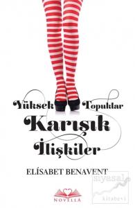 Yüksek Topuklar Karışık İlişkiler (Ciltli)