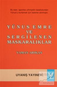 Yunus Emre ve Sergilenen Maskaralıklar