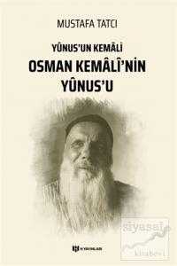 Yunus'un Kemali Osman Kemali'nin Yunus'u Yunus'un Kemali Osman Kemali'nin Yunus'u
