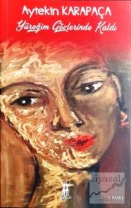 Yüreğim Gözlerinde Kaldı