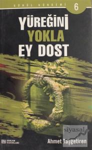 Yüreğini Yokla Ey Dost