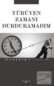 Yürüyen Zamanı Durduramadım