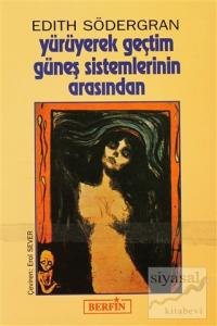 Yürüyerek Geçtim Güneş Sistemlerinin Arasından Yürüyerek Geçtim Güneş Sistemlerinin Arasından