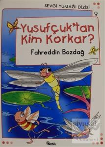 Yusufçuk'tan Kim Korkar - Sevgi Yumağı Dizisi 9