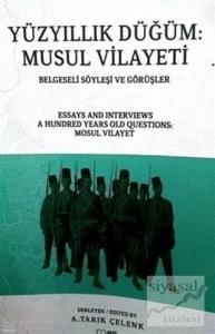 Yüzyıllık Düğüm-Musul Vilayeti Belgeseli Söyleyişi ve Görüşler
