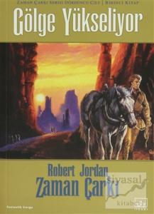 Zaman Çarkı 4. Cilt: Gölge Yükseliyor 1. Kitap