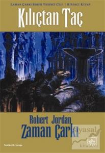Zaman Çarkı 7. Cilt: Kılıçtan Taç 1. Kitap