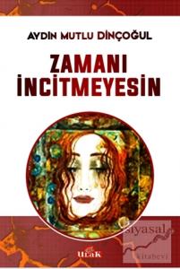 Zamanı İncitmeyesin