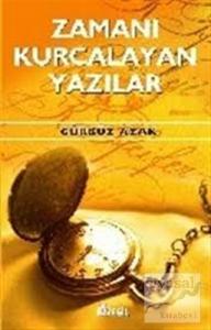 Zamanı Kurcalayan Yazılar