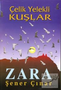 Zara, Çelik Yelekli Kuşlar