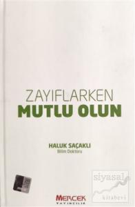 Zayıflarken Mutlu Olun (Ciltli)