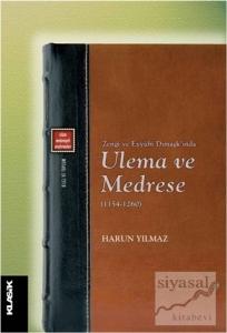 Zengi ve Eyyubi Dımaşk'ında Ulema ve Medrese (1154-1260)
