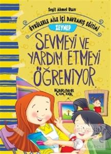 Zeynep Sevmeyi ve Yardım Etmeyi Öğreniyor - Öykülerle Aile İçi Davranış Eğitimi Zeynep Sevmeyi ve Yardım Etmeyi Öğreniyor - Öykülerle Aile İçi Davranış Eğitimi