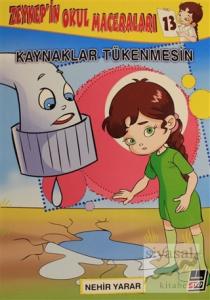 Zeynep'in Okul Maceraları 13 - Kaynaklar Tükenmesin
