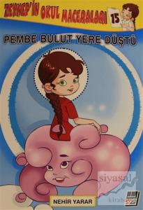 Zeynep'in Okul Maceraları 15 - Pembe Bulut Yere Düştü