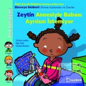 Zeytin Annesiyle Babası Ayrılsın İstemiyor