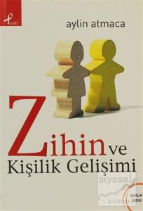 Zihin ve Kişilik Gelişimi Zihin ve Kişilik Gelişimi