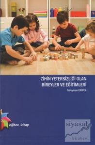 Zihin Yetersizliği Olan Bireyler ve Eğitimleri