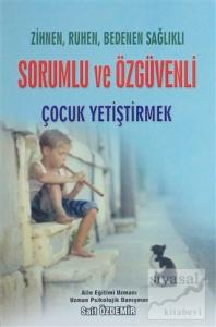 Zihnen, Ruhen, Bedenen Sağlıklı Sorumlu ve Özgüvenli Çocuk Yetiştirmek