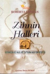 Zihnin Halleri Beynimizin Bizi Nasıl Biz Yaptığına Dair Yeni Keşifler