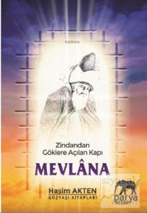 Zindandan Göklere Açılan Kapı - Mevlana
