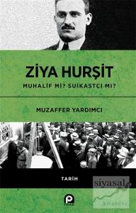 Ziya Hurşit Muhalif mi Suikastçi mi? (Ciltli)