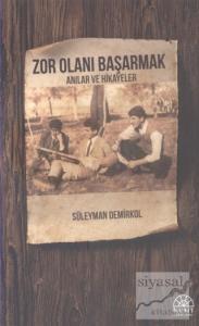 Zor Olanı Başarmak Anılar ve Hikayeler