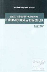Zoraki İttifaktan Yol Ayrımına İttihat-Terakki ve Ermeniler