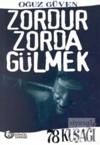 Zordur Zorda Gülmek 78 Kuşağı