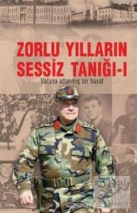 Zorlu Yılların Sessiz Tanığı 1.Cilt