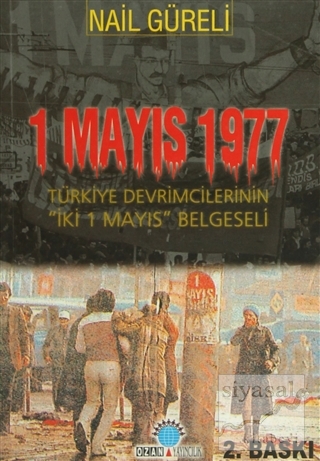 1 Mayıs 1977 Türkiye Devrimcilerinin İki 1 Mayıs Belgeseli Nail Güreli