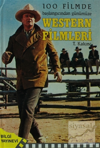 100 Filmde Başlangıcından Günümüze - Western Filmleri (Ciltli) T. Kalk