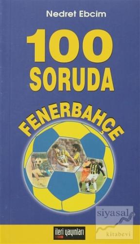 100 Soruda Fenerbahçe Nedret Ebcim
