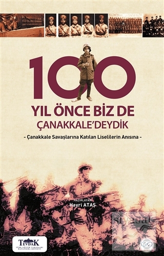 100 Yıl Önce Biz de Çanakkale'deydik Hayri Ataş