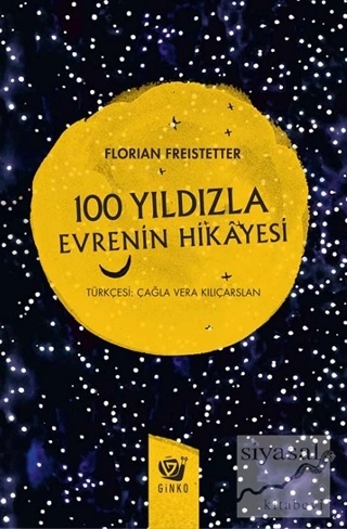 100 Yıldızla Evrenin Hikayesi (Ciltli) Florian Freistetter