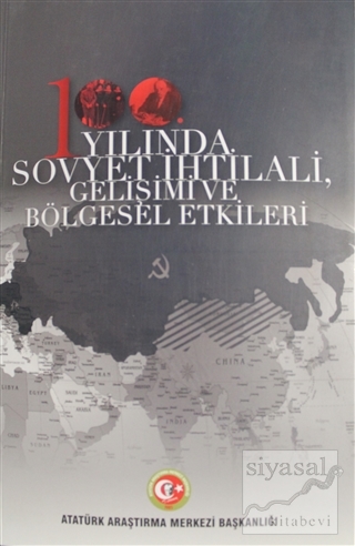 100. Yılında Sovyet İhtilali Gelişimi ve Bölgesel Etkileri Kolektif