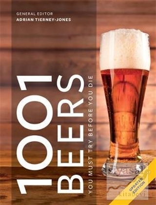 1001 Beers - You Must Try Before You Die Adrian Tierney-Jones