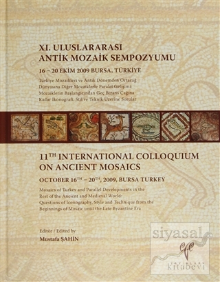 11. Uluslararası Antik Mozaik Sempozyumu (Ciltli) Kolektif