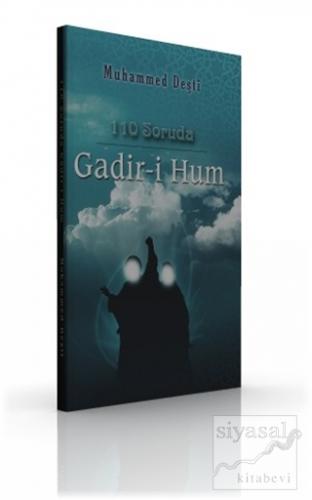 110 Soruda Gadir-i Hum Muhammed Deşti