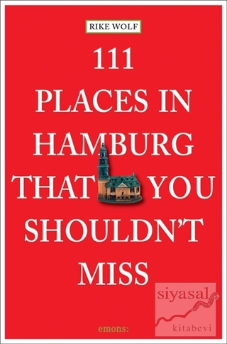 111 Places in Hamburg That You Shouldn't Miss Rike Wolf