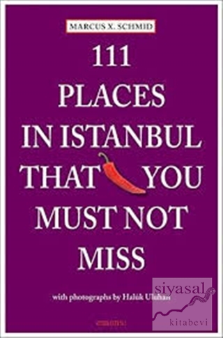 111 Places In Istanbul That You Must Not Miss Marcus X. Schmid