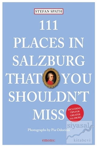 111 Places in Salzburg That You Shouldn't Miss Pia Odorizzi