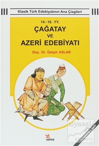 14 - 16 YY. Çağatay ve Azeri Edebiyatı Üzeyir Aslan