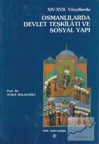 14. - 17. Yüzyıllarda Osmanlılarda Devlet Teşkilatı ve Sosyal Yapı Yus