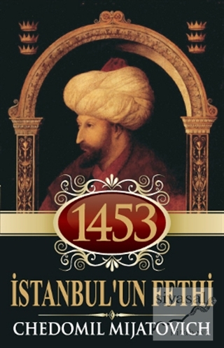 1453 İstanbul'un Fethi Chedomil Mıjatovich
