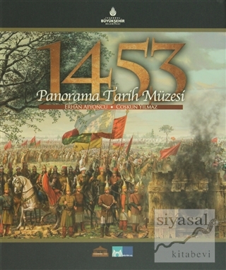 1453 Panorama Tarih Müzesi (Ciltli) Erhan Afyoncu