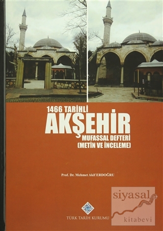 1466 Tarihli Akşehir Mufassal Defteri (Ciltli) M. Akif Erdoğdu